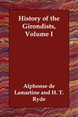 History of the Girondists, Volume I