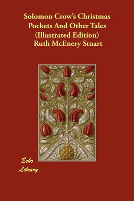 Solomon Crow's Christmas Pockets and Other Tales (Illustrated Edition)