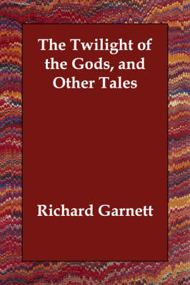 The Twilight of the Gods, and Other Tales