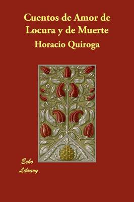 Cuentos de Amor de Locura y de Muerte