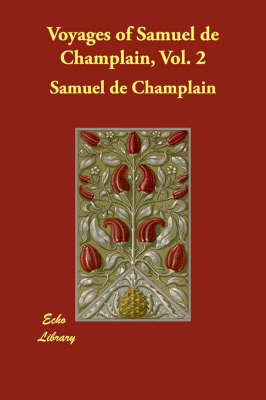 Voyages of Samuel de Champlain, Vol. 2