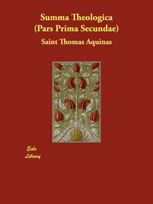 Summa Theologica (Pars Prima Secundae)