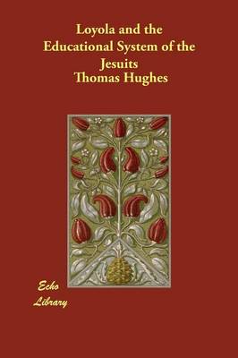 Loyola and the Educational System of the Jesuits