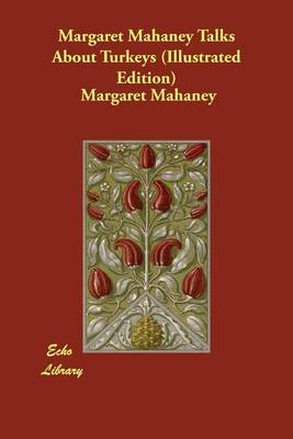Margaret Mahaney Talks About Turkeys (Illustrated Edition)