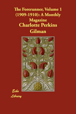The Forerunner, Volume 1 (1909-1910)