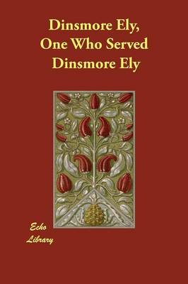 Dinsmore Ely, One Who Served