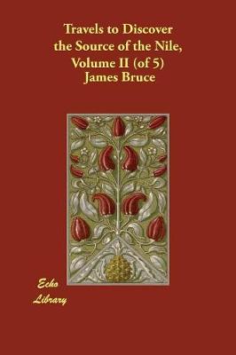 Travels to Discover the Source of the Nile, Volume II (of 5)