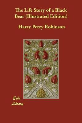 The Life Story of a Black Bear (Illustrated Edition)