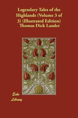 Legendary Tales of the Highlands (Volume 3 of 3) (Illustrated Edition)