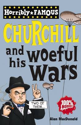 Winston Churchill and His Woeful Wars