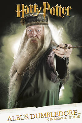 Cinematic Guide: Albus Dumbledore by Scholastic