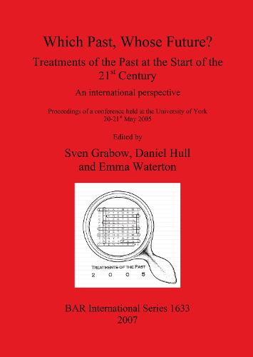 Which Past Whose Future Treatments of the Past at the Start of the 21st Century