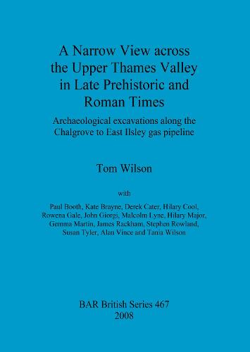 A Narrow View Across the Upper Thames Valley in Late Prehistoric and Roman Times