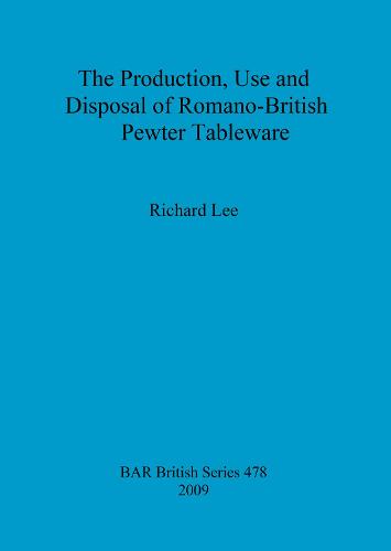 The production, use and disposal of Romano-British pewter tableware