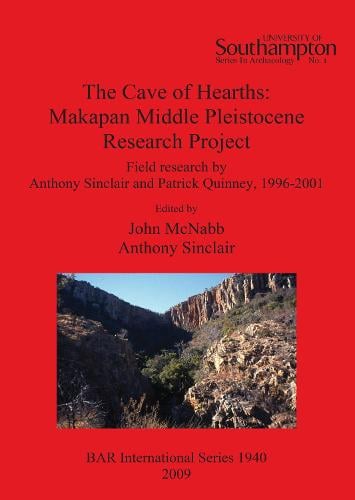 The Cave of Hearths: Makapan Middle Pleistocene Research Project
