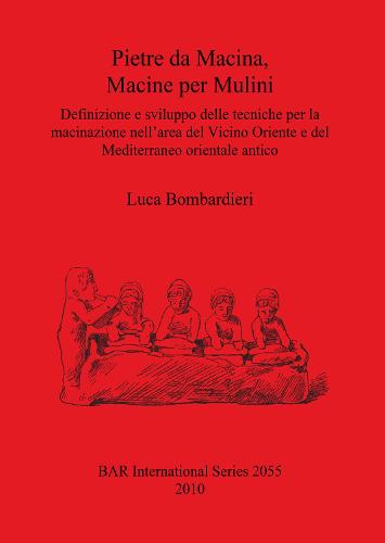 Pietre da Macina Macine per Mulini Definizione e sviluppo delle tecniche per la macinazione nell'area del Vicino Oriente e del Mediterraneo orientale