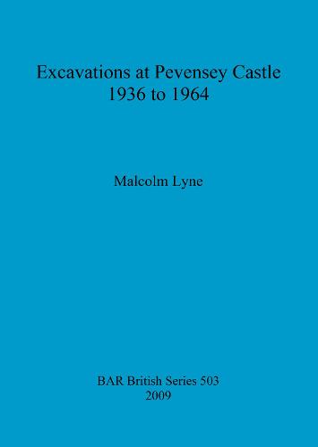 Excavations at Pevensey Castle, 1936 to 1964