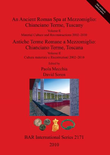 An Ancient Roman Spa at Mezzomiglio: Chianciano Terme Tuscany