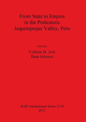 From State to Empire in the Prehistoric Jequetepeque Valley Peru