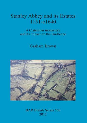 Stanley Abbey and its estates, 1151-c1640