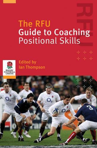 The RFU Guide to Coaching Positional Skills