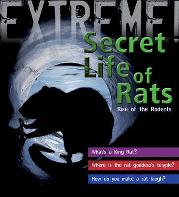 Extreme Science: The Secret Life of Rats