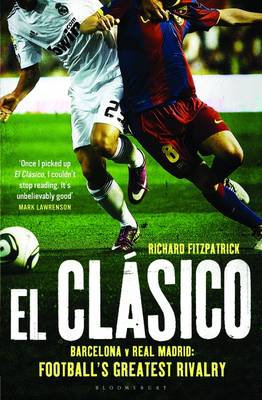 El Clasico: Barcelona v Real Madrid
