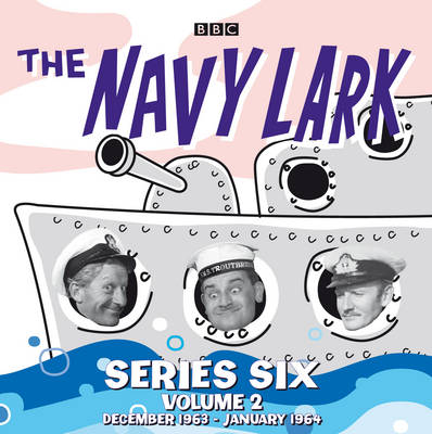 The Navy Lark Collection: Series 6 Volume 2