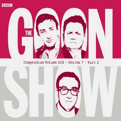 The Goon Show Compendium: v. 6