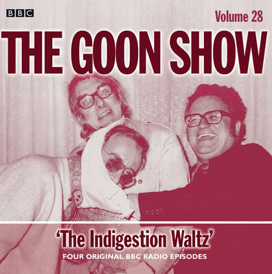 The Goon Show: Indigestion Waltz Volume 28