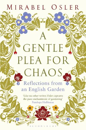 A Gentle Plea for Chaos by Mirabel Osler