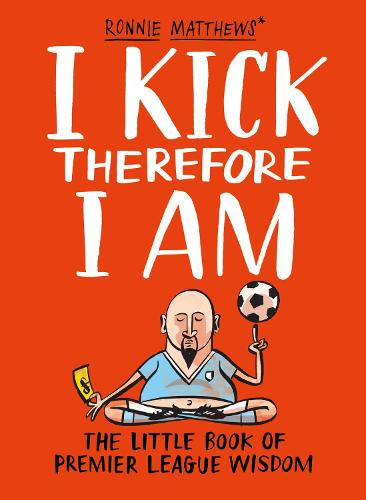 I Kick Therefore I Am