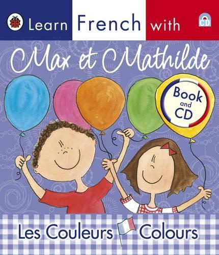 Ladybird Learn French with Max et Mathilde: Les Couleurs: Colours