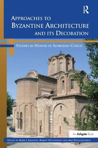 Approaches to Byzantine Architecture and its Decoration