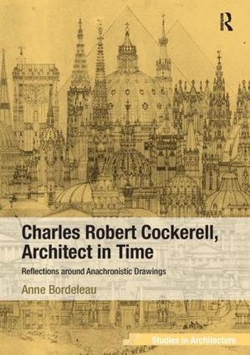 Charles Robert Cockerell, Architect in Time