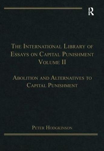 The International Library of Essays on Capital Punishment, Volume 2