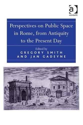 Perspectives on Public Space in Rome, from Antiquity to the Present Day