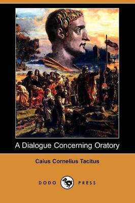 A Dialogue Concerning Oratory (Dodo Press)