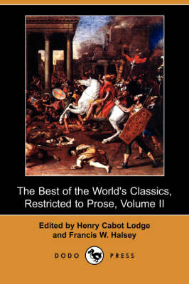 The Best of the World's Classics, Restricted to Prose, Volume II (Dodo Press)