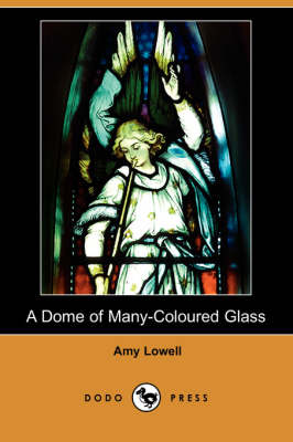 A Dome of Many-Coloured Glass (Dodo Press)