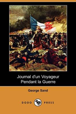 Journal D'Un Voyageur Pendant La Guerre (Dodo Press)