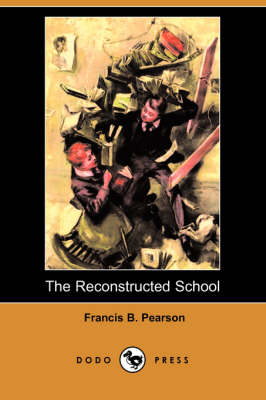 The Reconstructed School (Dodo Press)