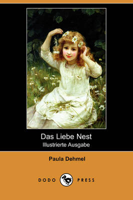 Das Liebe Nest (Illustrierte Ausgabe) (Dodo Press)