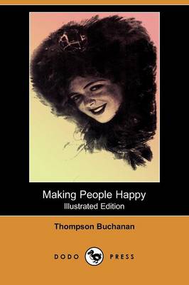 Making People Happy (Illustrated Edition) (Dodo Press)