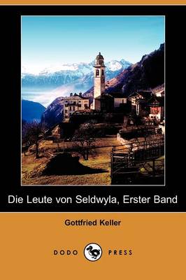 Die Leute Von Seldwyla, Erster Band (Dodo Press)