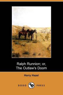 Ralph Runnion; Or, the Outlaw's Doom (Dodo Press)
