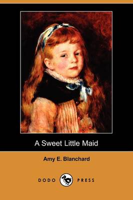 A Sweet Little Maid (Dodo Press)