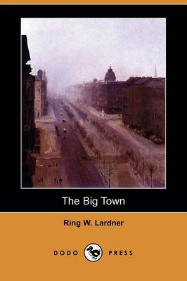 The Big Town (Dodo Press)