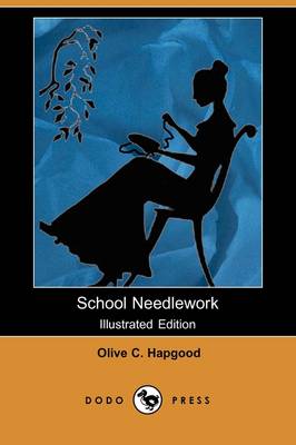 School Needlework (Illustrated Edition) (Dodo Press)