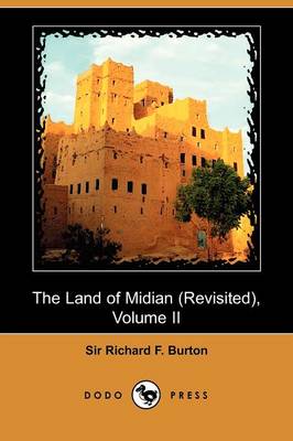The Land of Midian (Revisited), Volume II (Dodo Press)